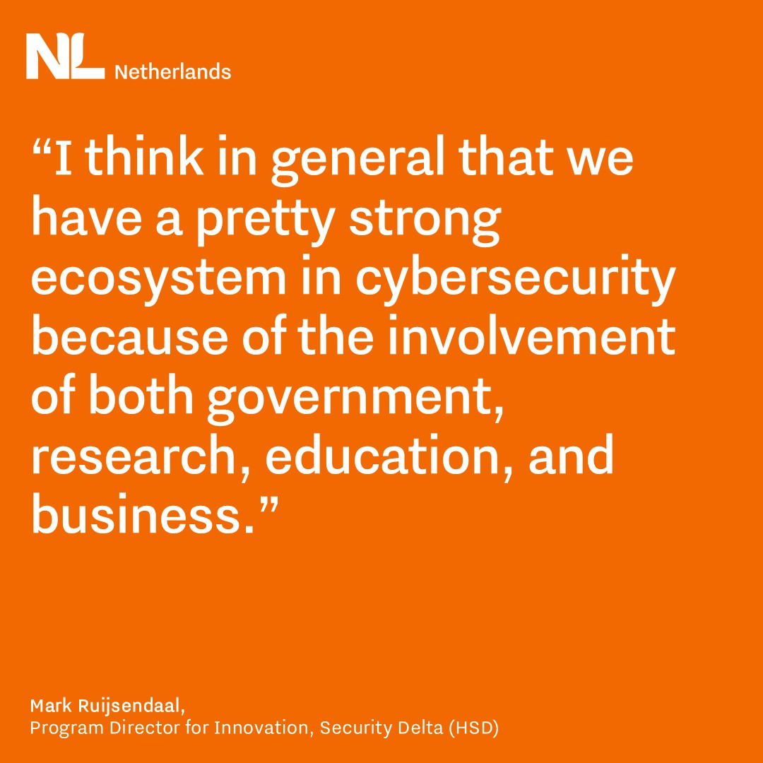 “I think in general that we have a pretty strong ecosystem in cybersecurity because of the involvement of both government, research, education, and business.”
