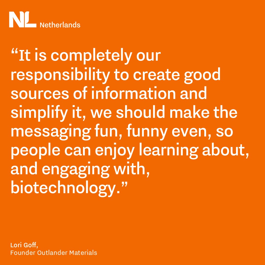 “It is completely our responsibility to create good sources of information and simplify it, we should make the messaging fun, funny even, so people can enjoy learning about, and engaging with, biotechnology.”